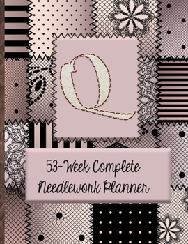Paperback Q: 53-Week Complete Needlework Planner: "Sew" Much Fun Monogram Needlework Planner with 2:3 and 4:5 Graph Paper - and a P Book