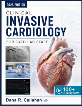 Paperback Clinical Invasive Cardiology for Cath Lab Staff: A Procedural Reference for Cardiac Catheterization, Interventional Techniques, Hemodynamic Waveform I Book
