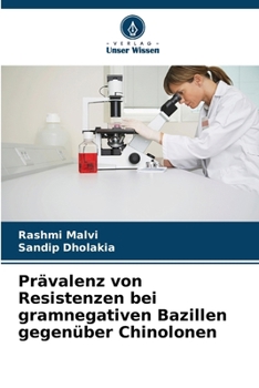 Prävalenz von Resistenzen bei gramnegativen Bazillen gegenüber Chinolonen (German Edition)