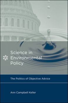 Science in Environmental Policy: The Politics of Objective Advice - Book  of the Politics, Science, and the Environment
