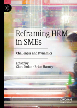 Hardcover Reframing Hrm in SMEs: Challenges and Dynamics Book