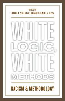 Paperback White Logic, White Methods: Racism and Methodology Book
