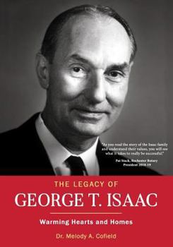 Paperback The Legacy of George T. Isaac: Warming Hearts and Homes Book