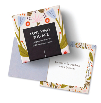 Misc. Thoughtfulls: Love Who You Are: 30 Pop-Open Cards with Messages Inside Book