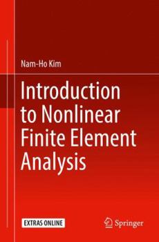 Paperback Introduction to Nonlinear Finite Element Analysis Book