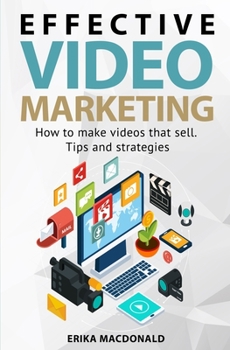 Paperback Effective Video Marketing: How to make videos that sell. Tips and strategies Book