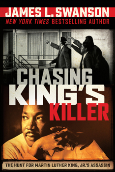 Chasing King's Killer: The Hunt for Martin Luther King Jr.'s Assassin