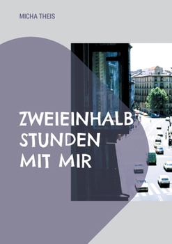 Paperback Zweieinhalb Stunden mit mir: Erzählung [German] Book