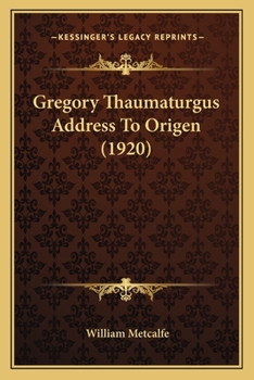 Paperback Gregory Thaumaturgus Address To Origen (1920) Book