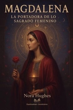 Paperback Magdalena: La Portadora de lo Sagrado Femenino [Spanish] Book