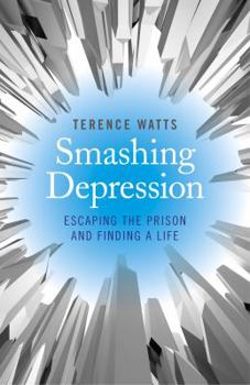 Paperback Smashing Depression: Escaping the Prison and Finding a Life Book