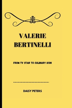 VALERIE BERTINELLI: From Tv Star to Culinary Icon