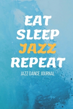 Paperback Jazz Dance Journal: Practice Notebook - Perfect Gift for a Dancer & Choreographer, Notation Composition Book - for Dancing and Music Lover Book