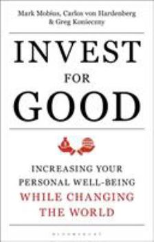 Hardcover Invest for Good: A Healthier World and a Wealthier You Book