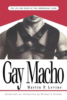 Paperback Gay Macho: The Life and Death of the Homosexual Clone Book