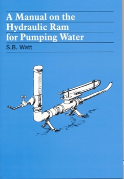 Paperback A Manual on the Hydraulic Ram for Pumping Water Book