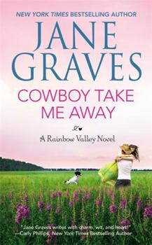 Cowboy Take Me Away - Book #1 of the Rainbow Valley