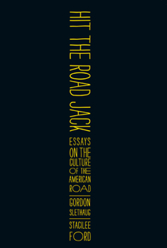 Paperback Hit the Road, Jack: Essays on the Culture of the American Road Book