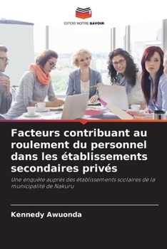 Facteurs contribuant au roulement du personnel dans les établissements secondaires privés (French Edition)