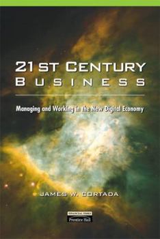 Paperback 21st Century Business: Managing and Working in the New Digital Economy Book