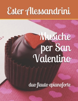 Musiche per San Valentino: duo flauto epianoforte (Italian Edition)