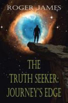 The Truth Seeker: Journey's Edge - Book  of the Truth Seeker