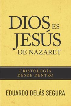 Paperback Dios es Jesús de Nazaret: Cristología desde dentro (Spanish Edition) [Spanish] Book