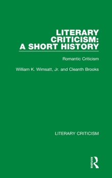 Hardcover Literary Criticism: A Short History: Romantic Criticism Book