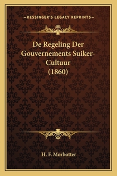 Paperback De Regeling Der Gouvernements Suiker-Cultuur (1860) [Dutch] Book