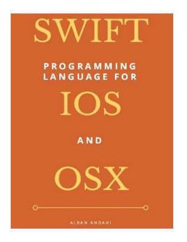 Paperback Swift Programming for IOS and OS X (Beginners Guide) Book