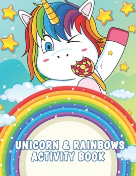 Unicorns and Rainbows Activity Book