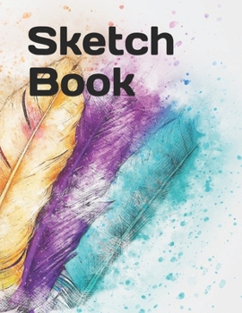 Paperback Sketch Book: A Big Notebook for Drawing, Writing, Painting, Sketching or Doodling Book