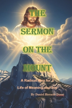 Paperback Sermon on the Mount A Radical Map for a Life of Meaning and Joy Book