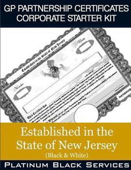 Paperback GP Partnership Certificates Corporate Starter Kit: Established in the State of New Jersey (Black & White) Book