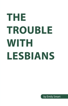 Paperback The Trouble with Lesbians Book