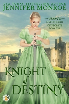 Knight of Destiny - Book #5 of the Sisterhood of Secrets