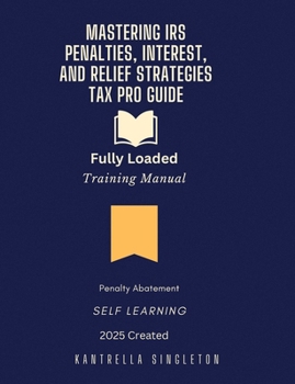Paperback Mastering IRS Penalties, Interest, and Relief Strategies - Tax Pro Training Book