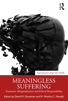 Paperback Meaningless Suffering: Traumatic Marginalisation and Ethical Responsibility Book