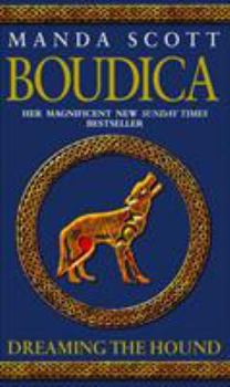 Dreaming the Hound - Book #3 of the Boudica