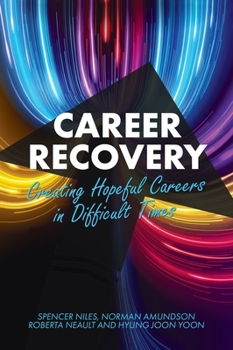 Hardcover Career Recovery: Creating Hopeful Careers in Difficult Times Book