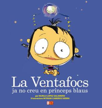 Hardcover La Ventafocs ja no creu en prínceps blaus [Catalan] Book