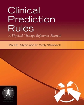 Paperback Clinical Prediction Rules: A Physical Therapy Reference Manual: A Physical Therapy Reference Manual Book
