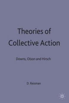 Hardcover Theories of Collective Action: Downs, Olson and Hirsch Book