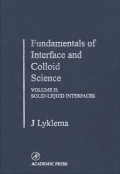 Hardcover Fundamentals of Interface and Colloid Science: Solid-Liquid Interfaces Book