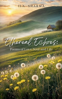 Paperback Ethereal Echoes: Poems of Love, Soul, and Life Book