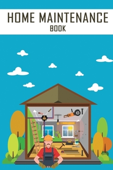 Home Maintenance Book: : 2 Years Maintenance Log, Schedule, Organizer, Checklist Record Book, Home Maintenance Record Book