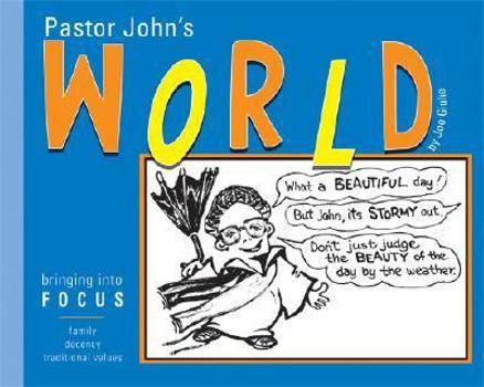 Paperback Pastor John's World: Bringing Into Focus Family, Decency, Traditional Values Book