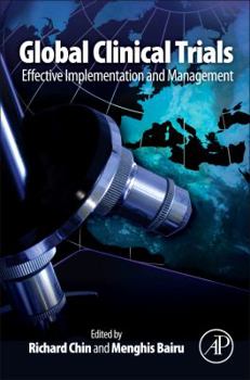 Hardcover Global Clinical Trials: Effective Implementation and Management Book