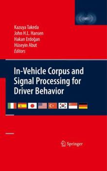 Paperback In-Vehicle Corpus and Signal Processing for Driver Behavior Book
