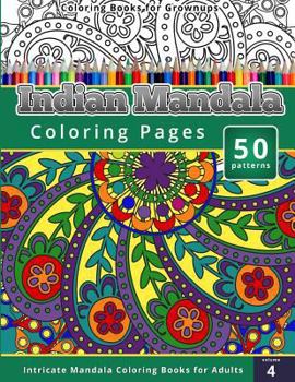 Paperback Coloring Books for Grownups: Indian Mandala Coloring Pages: Intricate Mandala Coloring Books for Adults Book